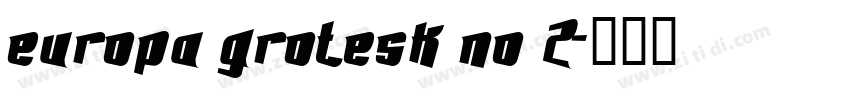 Europa Grotesk No 2字体转换